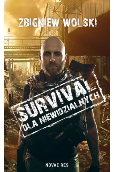 Survival dla niewidzialnych - Zbigniew Wolski