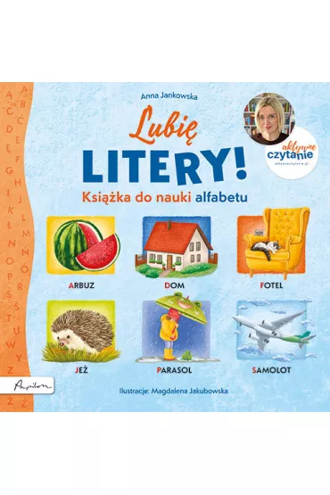 Lubi litery! Ksika do nauki alfabetu. Aktywne Czytanie - Anna Jankowska
