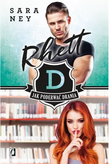 Rhett. Jak poderwa� drania? - Sara Ney