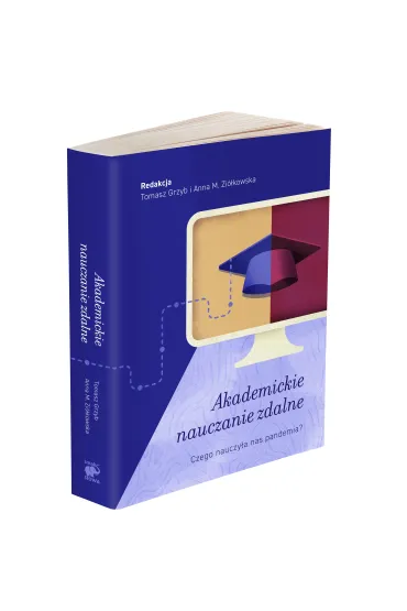 Akademickie nauczanie zdalne. Czego nauczy�a nas pandemia? - Tomasz Grzyb, Anna M. Zi�kowska