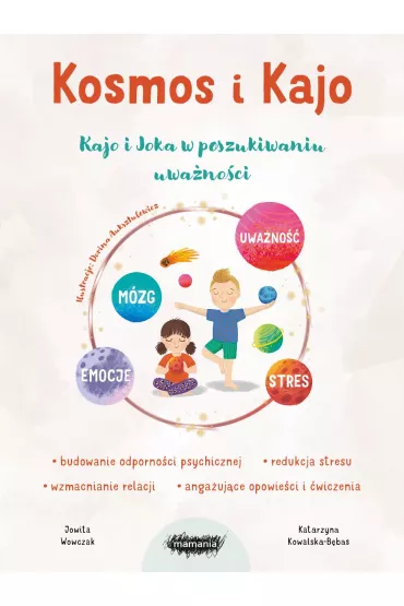 Kosmos i Kajo. Kajo i Joka w poszukiwaniu uwa�no�ci - Jowita  Wowczak, Katarzyna  Kowalska-B�bas