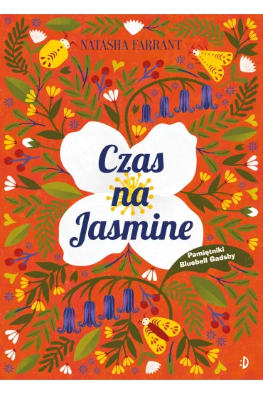 Czas na Jasmine. Pami�tnik Bluebell Gadsby. Tom 4 - Natasha  Farrant