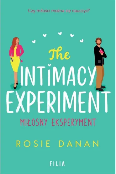 The Intimacy Experiment. Mi�osny eksperyment - Rosie Danan