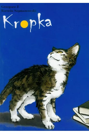 Kropka - Grzegorz J. Korwin-Szymanowski