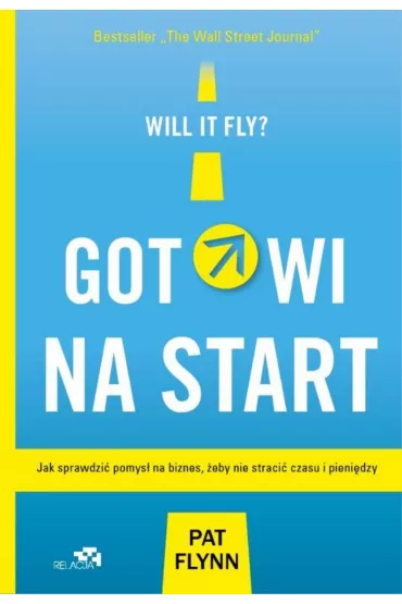 Gotowi na start jak sprawdzi pomys na biznes eby nie straci czasu i pienidzy - Pat Flynn