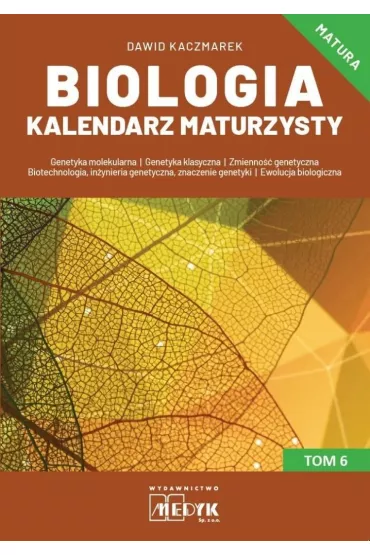 Biologia Kalendarz Maturzysty Tom 6 - Dawid Kaczmarek