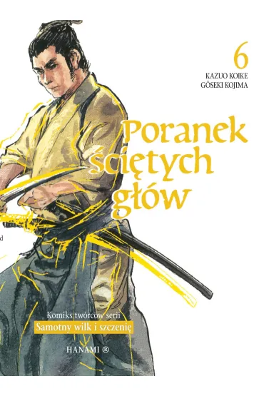 Poranek �ci�tych g��w. Tom 6 - Koike Kazuo, Goseki Kojima