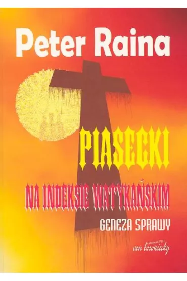 Piasecki na indeksie watyka�skim. Geneza sprawy - Peter Raina