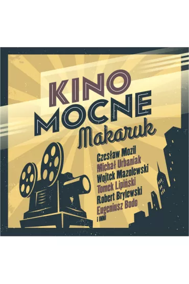Kino mocne (CD) - Makaruk
