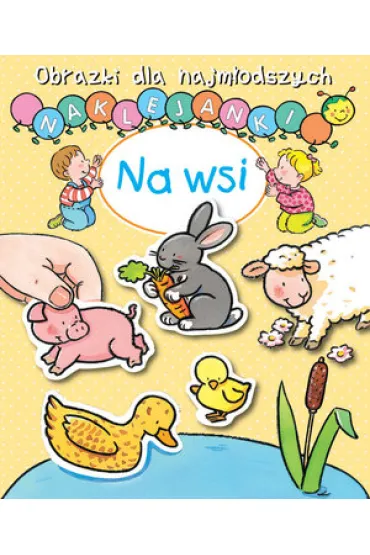 Na wsi. Obrazki dla najm�odszych. Naklejanki - Sylvie Michelet, Nathalie Belineau