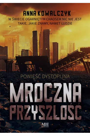 Mroczna przysz�o�� - Anna Kowalczyk