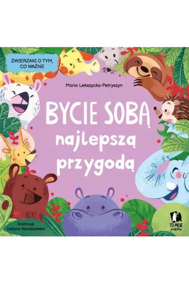Bycie sob� najlepsz� przygod� - Justyna  Karaszewska, Maria  Lekszycka-Petryszyn