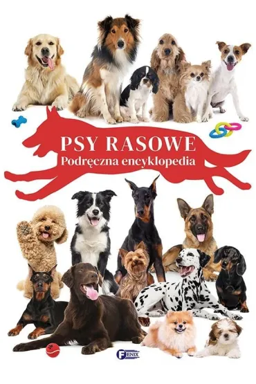 Psy rasowe. Podr�czna encyklopedia