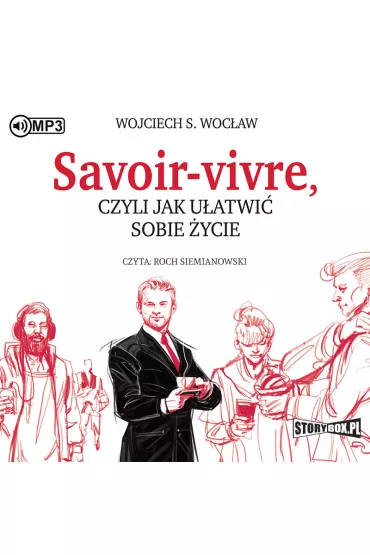 Audiobook Savoir-vivre, czyli jak u�atwi� sobie �ycie CD - Wojciech S. Woc�aw