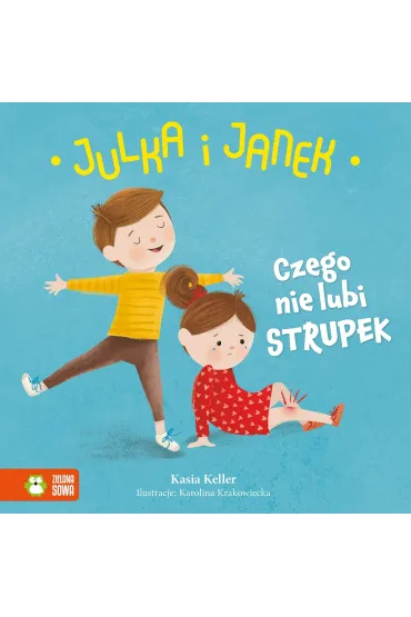 Julka i Janek. Czego nie lubi strupek - Kasia  Keller