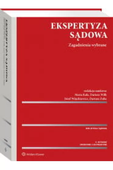 Ekspertyza s�dowa wyd. 2023 - J�zef W�jcikiewicz, Dariusz Wilk, Maria Ka�a, Dariusz Zuba