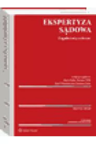 Ekspertyza s�dowa wyd. 2023 - J�zef W�jcikiewicz, Dariusz Wilk, Maria Ka�a, Dariusz Zuba