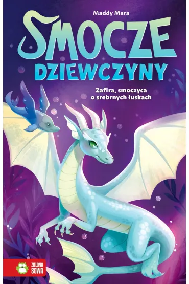 Smocze dziewczyny. Zafira, smoczyca o srebrnych �uskach - Maddy  Mara
