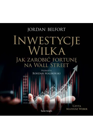 Audiobook Inwestycje Wilka. Jak zarobi� fortun� na Wall Street mp3 - Jordan Belfort