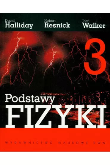 Podstawy fizyki Tom 3 - David Halliday, Robert Resnick, Jearl Walker