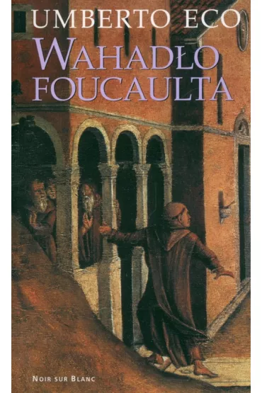 Wahad�o Foucaulta - Umberto Eco