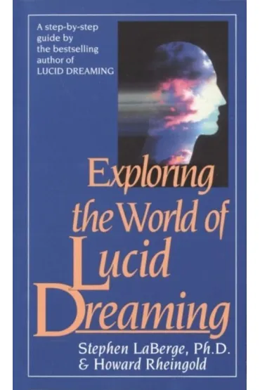 Exploring the World of Lucid Dreaming - Stephen  Laberge
