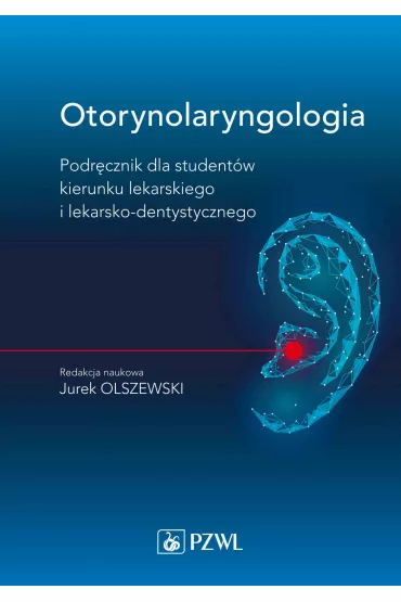 Otorynolaryngologia. Podr�cznik dla student�w kierunku lekarskiego i lekarsko-dentystycznego - Jurek Olszewski