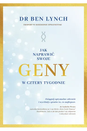 Jak naprawi� swoje geny w cztery tygodnie - Ben  Lynch