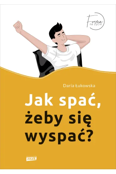Jak spa�, �eby si� wyspa�? - Daria  �ukowska