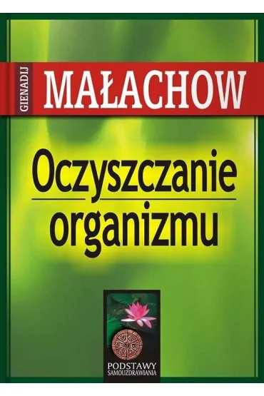 Oczyszczanie organizmu - Giennadij Ma�achow