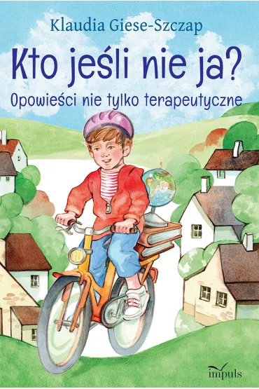 Kto je�li nie ja? Opowie�ci nie tylko terapeutyczne - Klaudia  Giese-Szczap