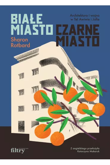 Bia�e miasto, czarne miasto - Sharon Rotbard