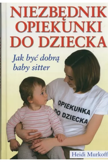 Niezb�dnik opiekunki do dziecka - Heidi Murkoff