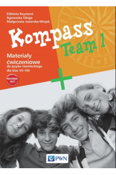 Kompass Team 1. Materiay wiczeniowe do jzyka niemieckiego dla klas 7-8. Szkoa podstawowa