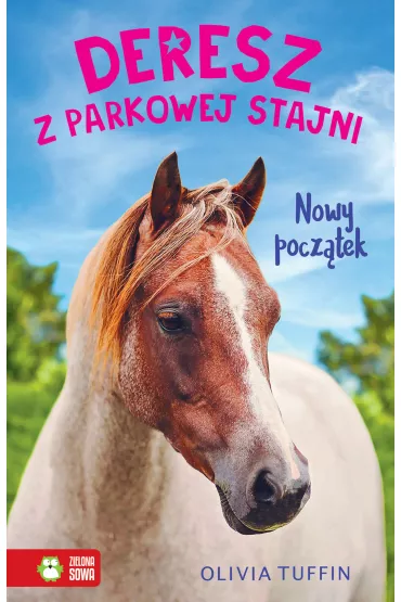 Nowy pocz�tek. Deresz z parkowej stajni - Olivia  Tuffin