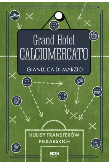 eBook Grand Hotel Calciomercato. Kulisy transfer�w pi�karskich mobi epub - Di  Gianluca Marzio