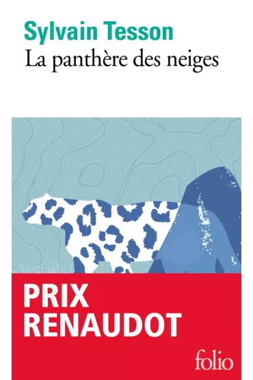 LF Tesson. La panthere des neiges - Sylvain Tesson