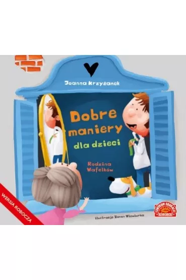 Dobre maniery dla dzieci. Rodzina Wafelk�w - Joanna Krzy�anek