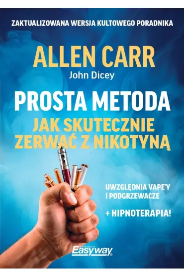 Prosta metoda jak skutecznie zerwa� z nikotyn� - Allen Carr, John  Dicey