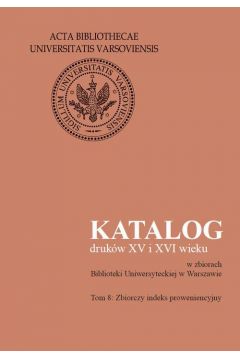 eBook Katalog drukw XV i XVI wieku w zbiorach Biblioteki Uniwersyteckiej w Warszawie. Tom 8 pdf
