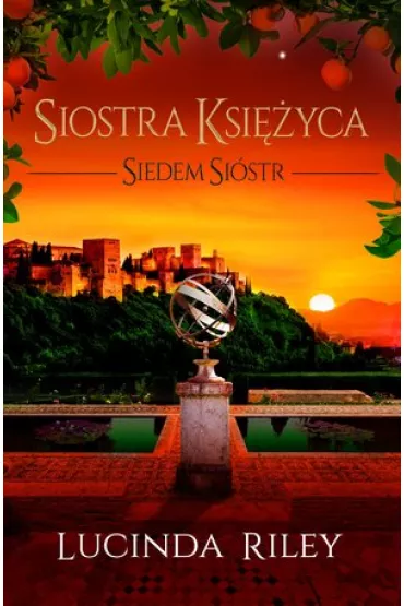 Siostra Ksi�yca. Siedem Si�str. Tom 5 - Lucinda Riley