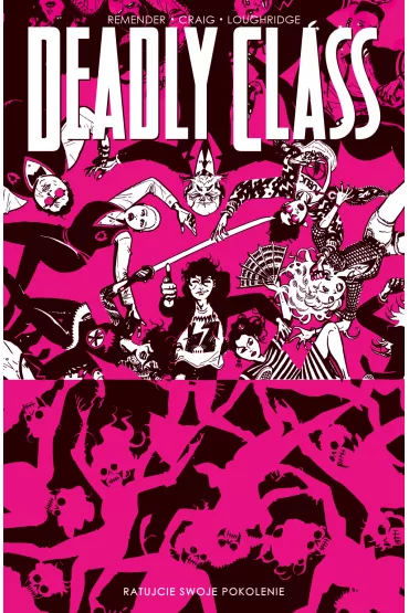 Deadly Class. Tom 10 - Rick Remender