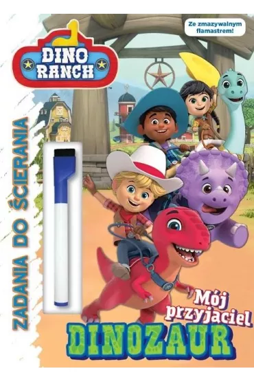 M�j przyjaciel dinozaur. Dino ranch. Zadania do �cierania