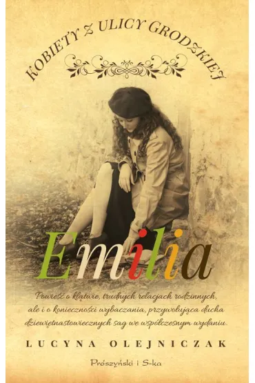 Emilia. Kobiety z ulicy Grodzkiej. Tom 5. Du�e Litery - Lucyna Olejniczak