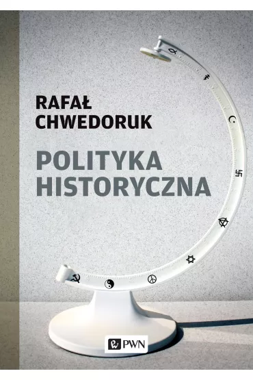 Polityka historyczna - Rafa� Chwedoruk