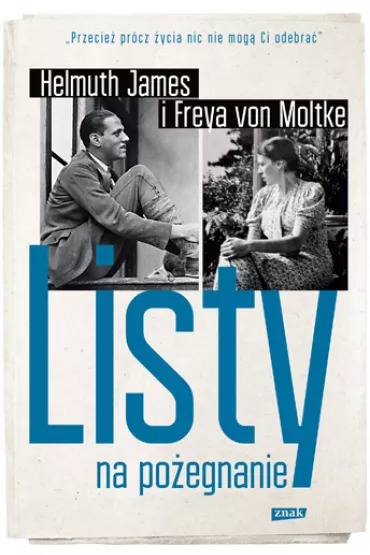 Listy na po�egnanie - Helmut James von Moltke, Freya von Moltke