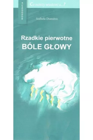 Rzadkie pierwotne b�le g�owy - Izabela Domitrz