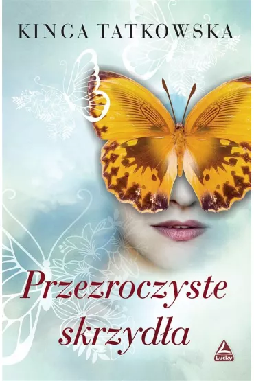 Przezroczyste skrzyd�a - Kinga Tatkowska