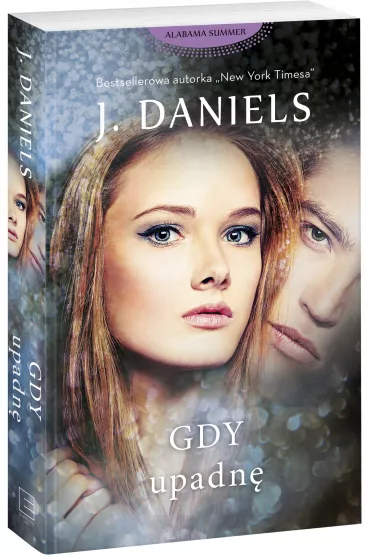 Gdy upadn�. Alabama Summer. Tom 3 - J. Daniels