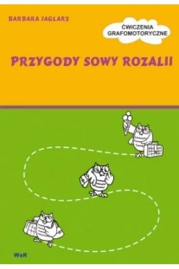Przygody Sowy Rozalii - �wiczenia grafomotoryczne - Barbara Jaglarz